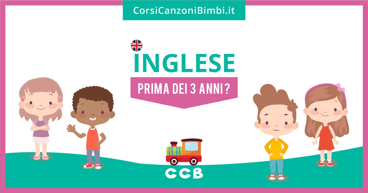 Inglese Bambini prima dei 3 anni - Inglese per bambini prima dei 3 anni? Ecco perché iniziare a 18 mesi.